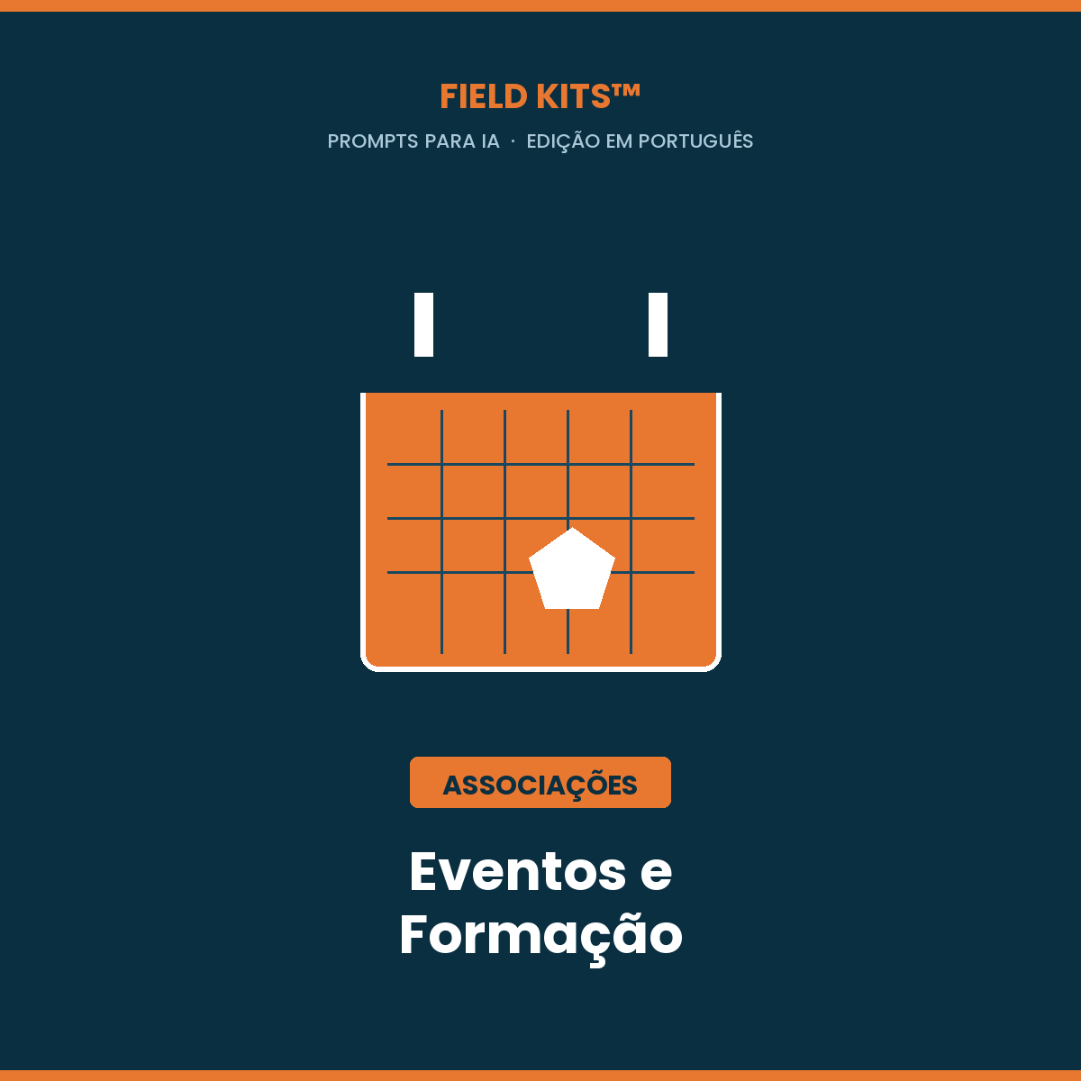 Field Kits™ Associações Eventos e Formação: 12 prompts para conferências, conteúdos e patrocinadores